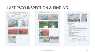 LAST PSCO INSPECTION & FINDING
Capt. Persobi Waldemar. M 46
 