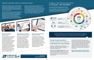 Aligning Corporate Culture to Business Impact                                                                                     Creating a High Performance Culture
Many CEO’s see HR approaches as “Over budget, after                  Instead of handing the executives another set of “smile
                                                                                                                                  is a Process – NOT AN EVENT
deadline, and we still don’t know if it works?” Executives           sheets” or transactional reports to claim your HR
are demanding increased intelligence on the workforce                approaches are working, it’s time to develop a business      Accountable Culture Management Process
                                                                                                                                                                                                                                                                             Com
but they also crave the rigor and business approach that             impact approach. Ultimately, driving a performance culture   The PS Culture Matters’ Accountable Culture Management                                                                                        mu
they find in all other areas of the organization like finance,       and connecting that to business impact is going to be the                                                                                                                                                    nic
                                                                                                                                  Process provides the automation necessary to easily and                                                                                            at
marketing, and operations.                                           future of all strategic Human Resources. We refer to this                                                                                                                                                         io
                                                                                                                                  economically execute the GAPM™ cloud-based tool
                                                                     as “Accountable Culture Management”. Everything else




                                                                                                                                                                                                                                                                                                           n
We help companies to provide a business oriented process                                                                          to measure your cultural shift on an ongoing basis.
                                                                     and everyone else will default back to simply being the
approach around culture development and leadership,                  “personnel, compliance, and file department.”
                                                                                                                                                                                                                                                         Diagn
                                                                                                                                                                                                                                                                 ose
                                                                                                                                                                                                                                                                       Pr
                                                                                                                                                                                                                                      ne                                    ob
while cohesively providing prioritization, trending and                                                                                                                                                                       se
                                                                                                                                                                                                                                 li                                              le
                                                                                                                                                                                                                                                                                      m
                                                                                                                                                                                                                         Ba
forecasting, and most importantly a BUSINESS IMPACT                                                                                                                                                                                   te                                An
                                                                                                                                                                                                                                ua




                                                                                                                                                                                                                                                                                          &
                                                                                                                                                                                                                     h
                                                                                                                                                                                                                 is




                                                                                                                                                                                                                                                                                          De
                                                                                                                                                                                                                bl
approach. By using key metrics and CEO valued




                                                                                                                                                                                                                                                                                              ve
                                                                                                                                                                                                                ta


                                                                                                                                                                                                                       al




                                                                                                                                                                                                                                                                             al
                                                                                                                                                                                                           Es




                                                                                                                                                                                                                                                                                               lop
                                                                                                                                                                                                                     Ev




                                                                                                                                                                                                                                                                                 yz
processes, we can bring culture management into a




                                                                                                                                                                                                                                                                                      e

                                                                                                                                                                                                                                                                                                   Sol
consistent approach, just like every other key area of the




                                                                                                                                                                                                                                                                                                   ution
organization such as finance, marketing, and operations.                                                                                                      Culture Experts                                                              Accountable
                                                                                                                                                              Internal Resources
                                                                                                                                                                                                                                             Culture




                                                                                                                                                                                                                l ts
                                                                                                                                                                                                         Meas
                                                                                                                                     Subject Matter Experts   Partners




                                                                                                                                                                                                                    su
                                                                                                                                                                                                                                           Management




                                                                                                                                                                                                          ure



                                                                                                                                                                                                                 Re
                                                                                                                                                                                                                                             Process




                                                                                                                                                                                                                                                                                              ion
                                                                                                                                                                                                                                                                                  t
                                                                                                                                                                                                            Re



                                                                                                                                                                                                                         re




                                                                                                                                                                                                                                                                            en

                                                                                                                                                                                                                                                                                              ut
                                                                                                                                                                                                                su
                                                                                                                                                              Data Collection
                                                                                                                                                                                                                                                                            em
                                                                                                                                                                                                                               u
                                                                                                                                                                                                                                    as




                                                                                                                                                                                                                                                                                          ol
                                                                                                                                                                                                                                                                       pl




                                                                                                                                                                                                                 lts
                                                                                                                                                                                                                     Q




                                                                                                                                                                                                                                                                                      tS
                                                                                                                                                              Data Analysis                                                               Me




                                                                                                                                                                                                                     :
                                                                                                                                                                                                                         ua
                                                                                                                                                                                                                              rte                                Im                   en
                                                                                                                                                              Comprehensive Reporting                                                                                            em
                                                                                                                                                                                                                                    rly                                     pl
                                                                                                                                       Cloud Based Tool                                                                                   /M
                                                                                                                                                                                                                                             o
                                                                                                                                                                                                                                                                       Im
                                                                                                                                                                                                                                                 nthly


                                                                                                                                                              Executive Leadership
                                                                                                                                                              Internal HR Staff / Culture Committee
                                                                                                                                                              Employee Population
                                                                                                                                           Customer




We are the Company                             High Performance Culture =                 Both Technology & Service                               “At PS Culture Matters we work to make the world a better place by making every
Culture People                                 High Performance Business                  Solutions Provider                                     company a better place to work. We are enablers with the purpose of increasing the
                                                                                                                                                      leverage of your greatest and most under-utilized asset – YOUR PEOPLE.”
PS Culture Matters is a Management             Accountable Culture Management             Our organization is comprised of
Consulting and Business Process                allows leaders to get results with         a professional team of executives
Improvement Organization built                 their most important asset…                and a growing network of dedicated
around people culture and a                    THEIR PEOPLE. By improving                 partners. By utilizing our wide array
business impact approach to Human              your company culture, you can              of professional services and our           Generally Accepted People Metrics™                               PS Culture Matters’ GAPM™ cloud-based tool is
Resources. We drive our customers              improve your company, especially           cloud-based GAPM™ tool, you are                                                                             revolutionary for organizations that care enough about
to align and correlate their people            your bottom line. Improving your           able to measure results and better         Finally, Insights and Solutions                                  their people to improve organization by giving them a
                                                                                                                                                                                                      voice. Now instead of acting on opinions alone we can
metrics to business metrics by                 culture with PS Culture Matters            leverage your people assets to create
providing both technology and                  can lower turnover, promote sales          a high performance culture. Any            That Work For Your People                                        have the consensus of our greatest asset. GAPM™
                                                                                                                                                                                                      clients can compare improvement against three
service solutions to better execute            growth, increase productivity, foster      and every company can transform
the activities your company is doing           better customer loyalty, improve           their existing culture into a High         People are your greatest asset, right? Effective                 months ago or this time last year, just like every other
less efficiently today. By identifying         management skill set, spur higher          Performance Culture.                       organizations measure the stuff that matters: Financial          department! Now you can forecast and objectively
problematic areas within your                  employee contribution, and more!                                                      Statements, Operational Statements, Marketing                    compare your culture against other organizations for
company culture, you can then take                                                                                                   Forecasts and Reporting, etc.                                    best practices.
action against your weaknesses. If
you’re not doing this, then you will                                                                                                 What about your GREATEST ASSET? Where are the                    Everyone says people are their greatest
never know what is going on.                                                                                                         monthly or quarterly people statements? How do we                ASSET, will you give your people a voice?
                                                                                                                                     know if the training we did two months ago is driving
                                                                                                                                     results? How do we know if we are improving our
                                                                                                                                     culture year after year? If we can improve our culture,
                                                                                                                                     results will follow.
                                                                                                             (248) 658-8240
                                                                                                  www.psculturematters.com
 