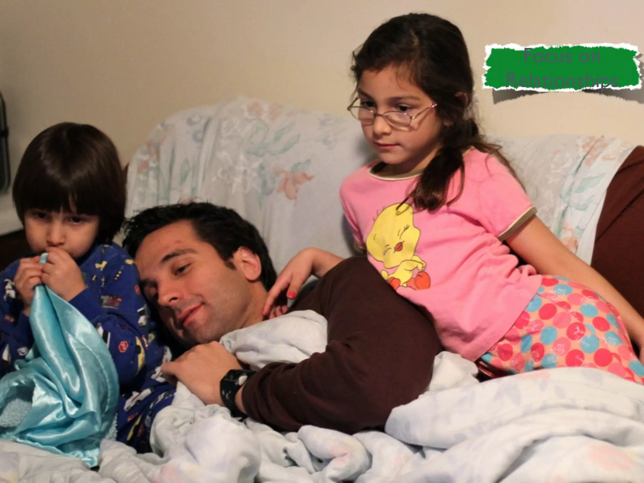 Focus on
Relationships
 