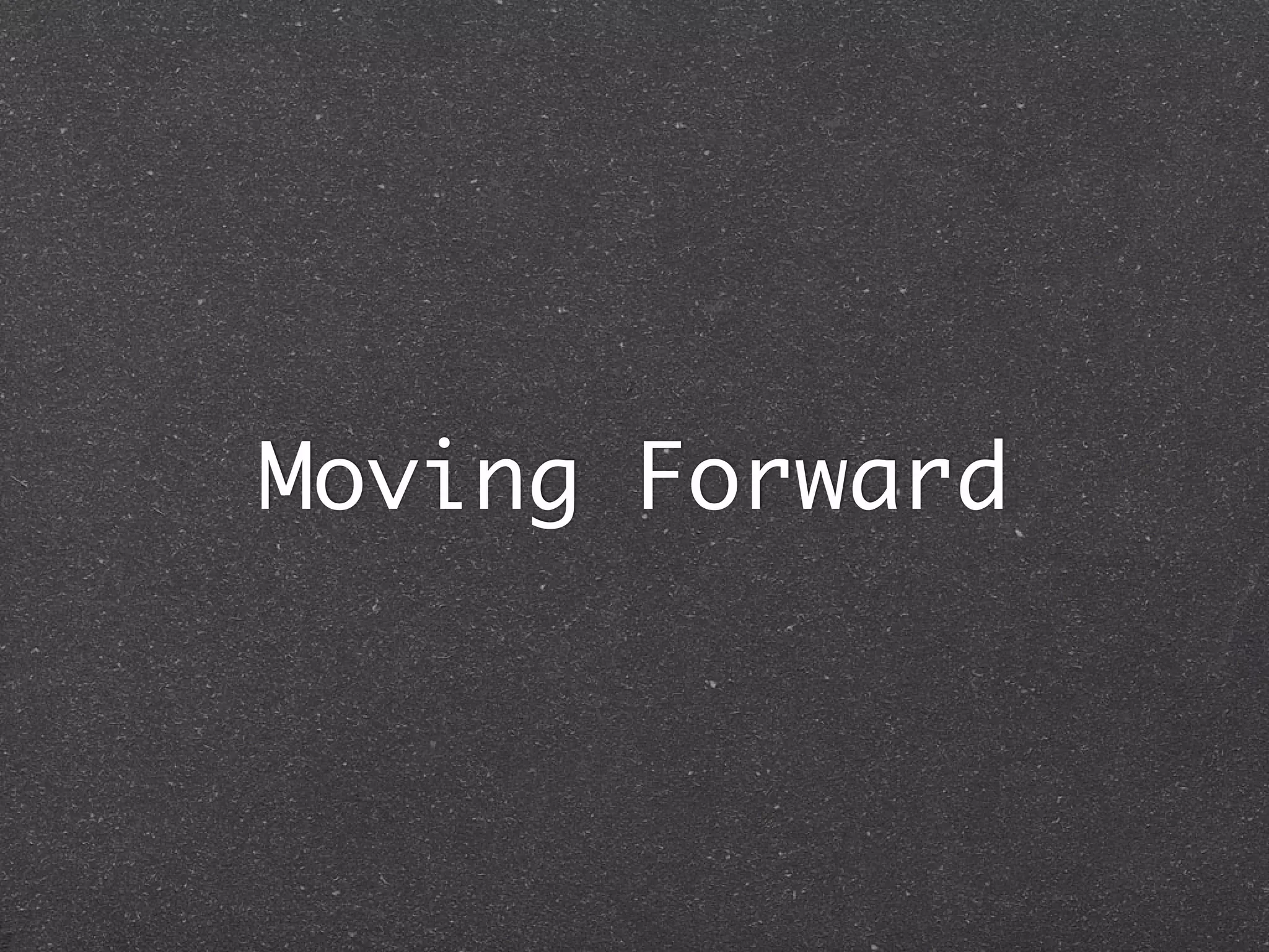 Moving Forward
 
