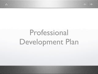 Professional
Development Plan
 