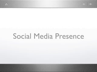 Social Media Presence
 