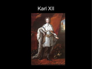 Karl XII 
 