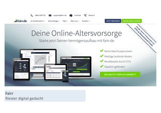 Fairr 
Riester 
digital 
gedacht 
 