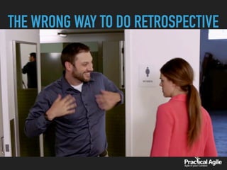 THE WRONG WAY TO DO RETROSPECTIVE
 