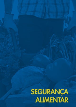 89
SEGURANÇA
ALIMENTAR
 