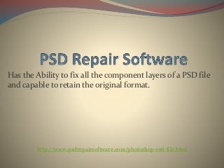 Has the Ability to fix all the component layers of a PSD file
and capable to retain the original format.
http://www.psdrepairsoftware.com/photoshop-cs6-file.html
 