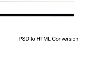 PSD to HTML Conversion
 