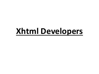Xhtml Developers

 