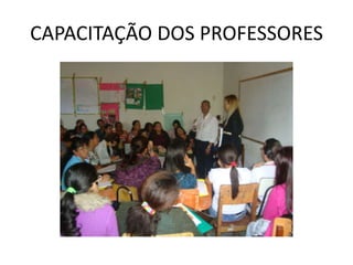 CAPACITAÇÃO DOS PROFESSORES
 