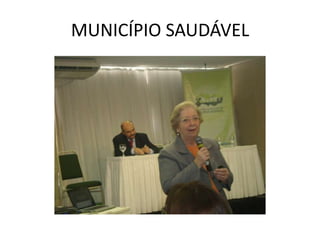 MUNICÍPIO SAUDÁVEL
 