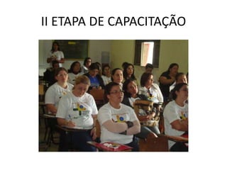 II ETAPA DE CAPACITAÇÃO
 