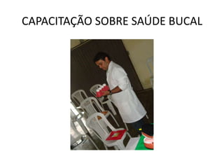 CAPACITAÇÃO SOBRE SAÚDE BUCAL
 