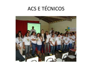 ACS E TÉCNICOS
 