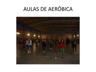 AULAS DE AERÓBICA
 