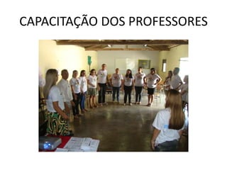 CAPACITAÇÃO DOS PROFESSORES
 