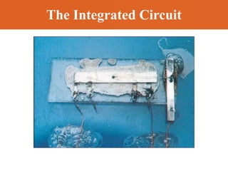 The Integrated Circuit
 