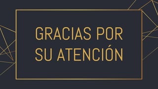 GRACIAS POR
SU ATENCIÓN
 