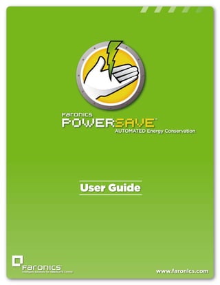 Faronics Power Save User Guide
|1
 
