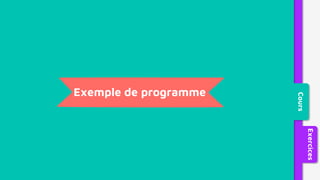 Exemple de programme
Cours
Exercices
 