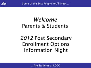 Welcome   Parents & Students   2012  Post Secondary Enrollment Options Information Night 