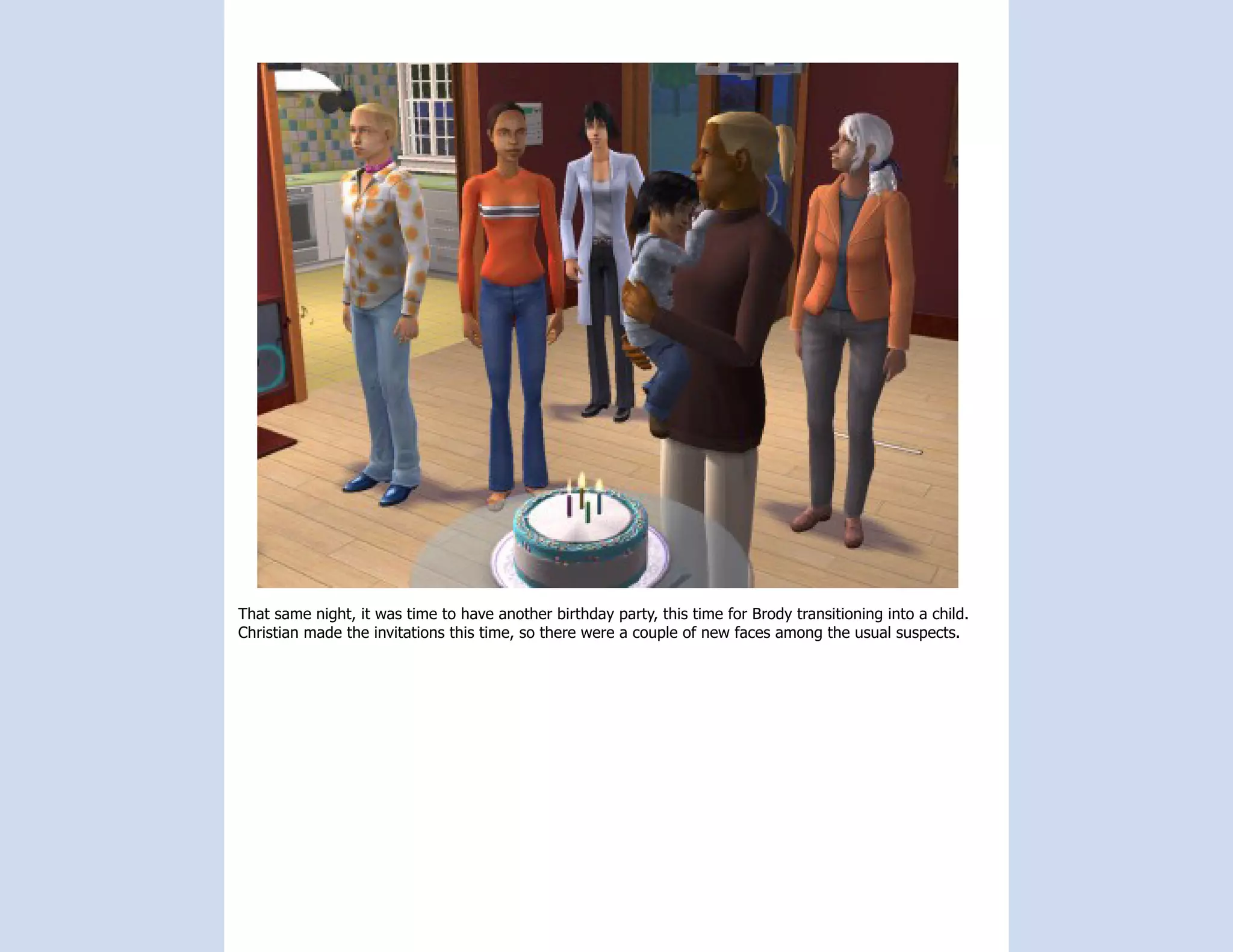 That same night, it was time to have another birthday party, this time for Brody transitioning into a child.
Christian made the invitations this time, so there were a couple of new faces among the usual suspects.
 