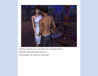 “Oh Micah, I r.really like you too. I just d.didn’t think you would feel the same.”

Micah took her hands and said softly, “Genesis, I...”

Brody interrupted, “Dork, just take her inside already!”
 