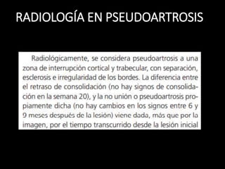 RADIOLOGÍA EN PSEUDOARTROSIS
 