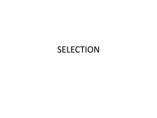 SELECTION

 