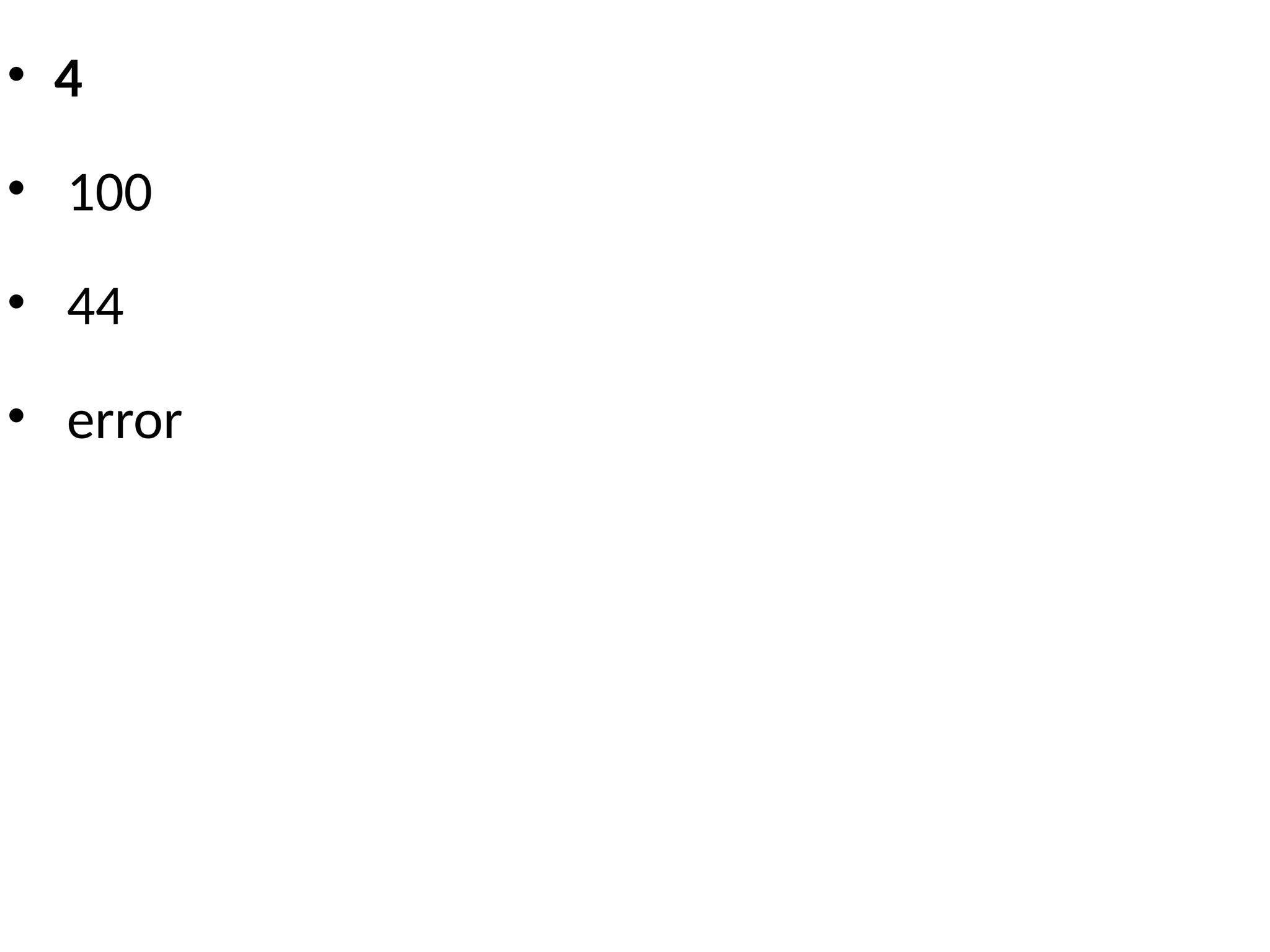 • 4
• 100
• 44
• error
 