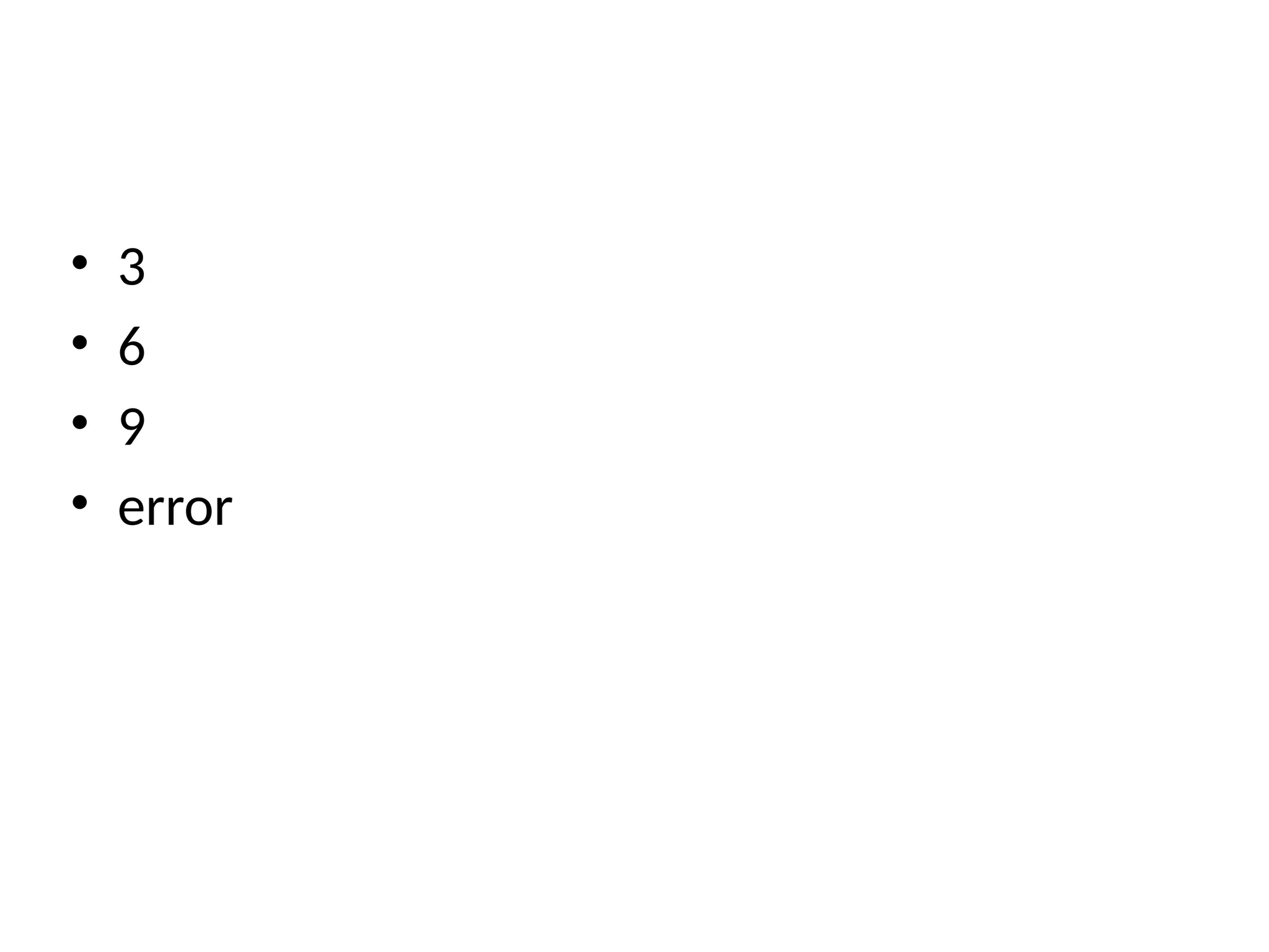 • 3
• 6
• 9
• error
 
