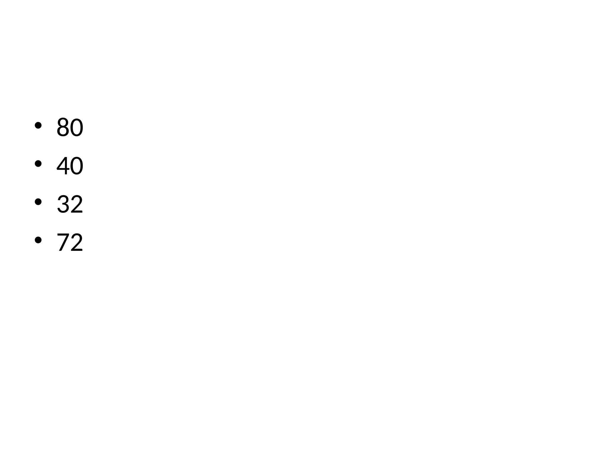 • 80
• 40
• 32
• 72
 