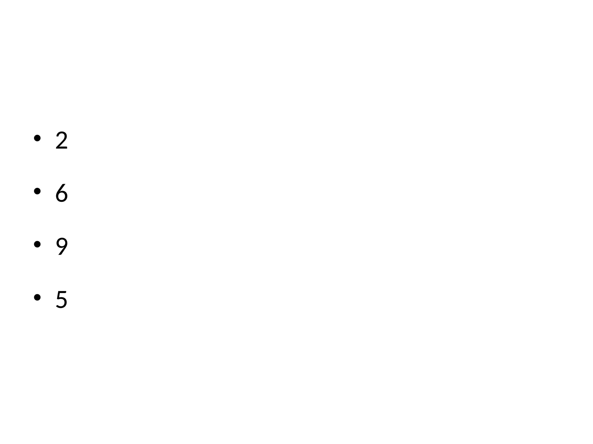 • 2
• 6
• 9
• 5
 