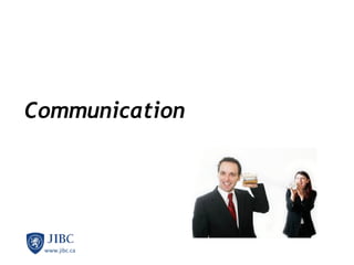       Communication                 