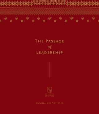 The Passage
of
Leadership
A nnual Repor t 2015
 