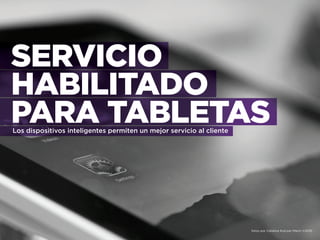 SERVICIO
HABILITADO
PARA TABLETASLos dispositivos inteligentes permiten un mejor servicio al cliente
fotos por Catalina Kulczar-Marin ©2010
 