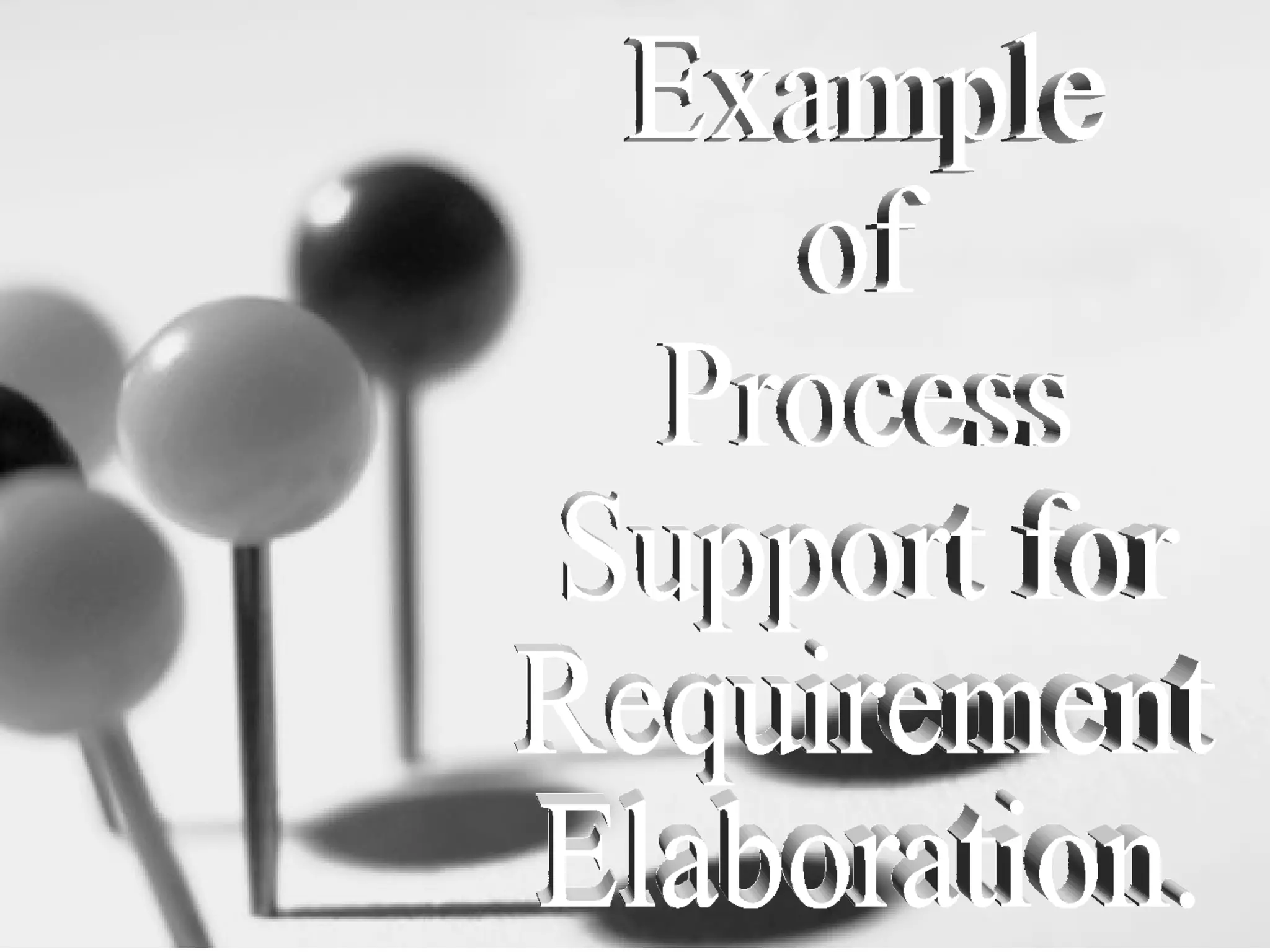 Example  of Process Support for  Requirement  Elaboration. 