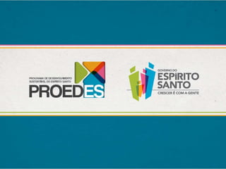 PROJETOS/AÇÕES
PROEDES
 