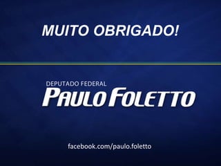 MUITO OBRIGADO!
facebook.com/paulo.foletto
 