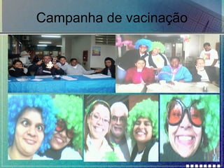 Campanha de vacinação

 