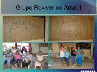 Grupo Reviver no Arraial

 