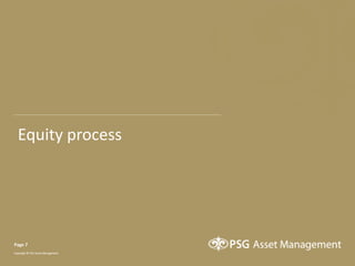 Page 7
Equity process
 