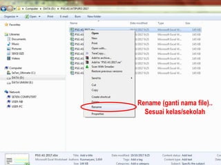 Rename (ganti nama file)..
Sesuai kelas/sekolah
 