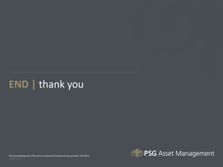 Copyright © PSG
PSG Asset Management (Pty) Ltd is an authorised financial services provider. FSP 29524
 