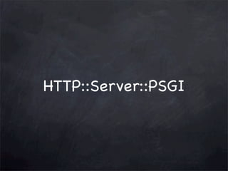 HTTP::Server::PSGI

 