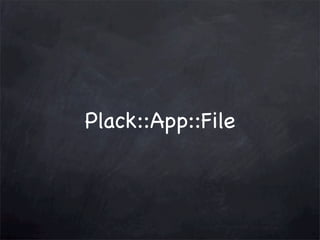 Plack::App::File

 
