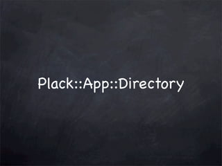 Plack::App::Directory

 