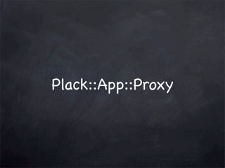 Plack::App::Proxy

 