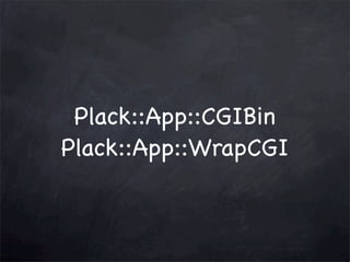 Plack::App::CGIBin
Plack::App::WrapCGI

 