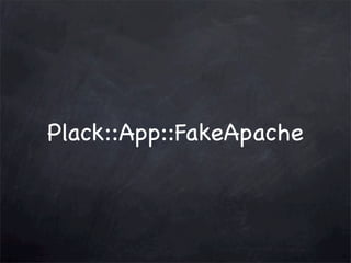 Plack::App::FakeApache

 